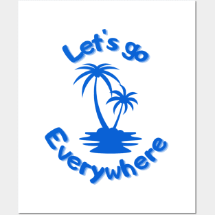 Let's go everywhere Posters and Art